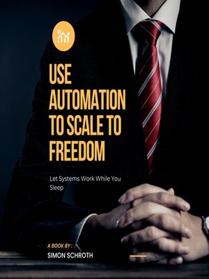 cover image of Use Automation to Scale to Freedom